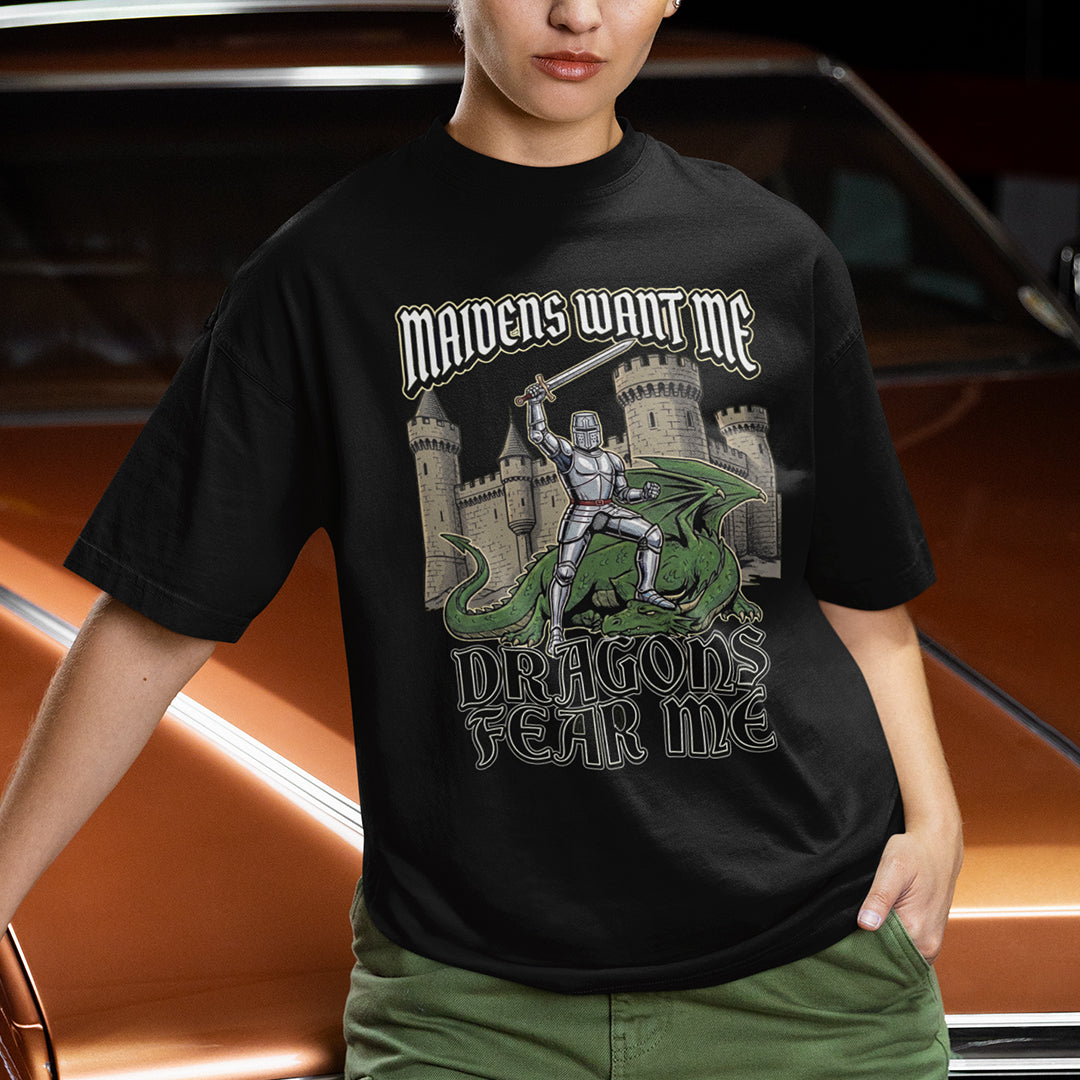 Maidens want me dragons fear me T-Shirt Orbital Clothing