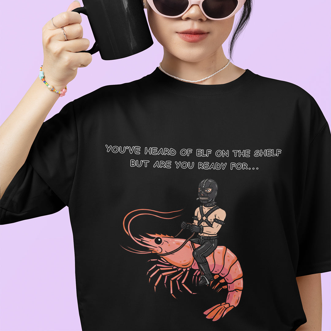 You've heard of elf on the shelf but are you ready for Gimp on a Shrimp T-Shirt Orbital Clothing