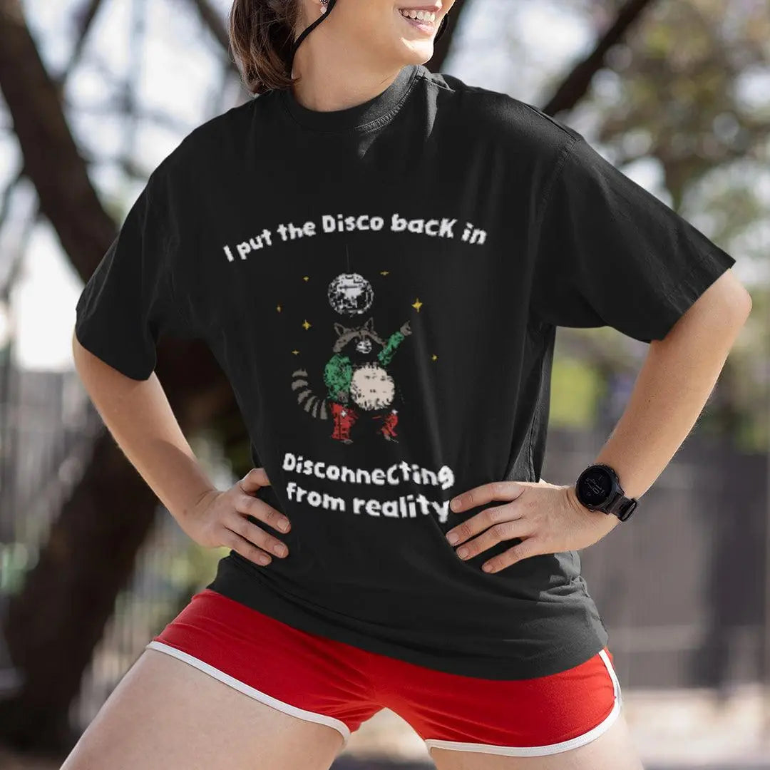 I Put the Disco into Disconnecting from Reality t-shirt - Orbital Clothing