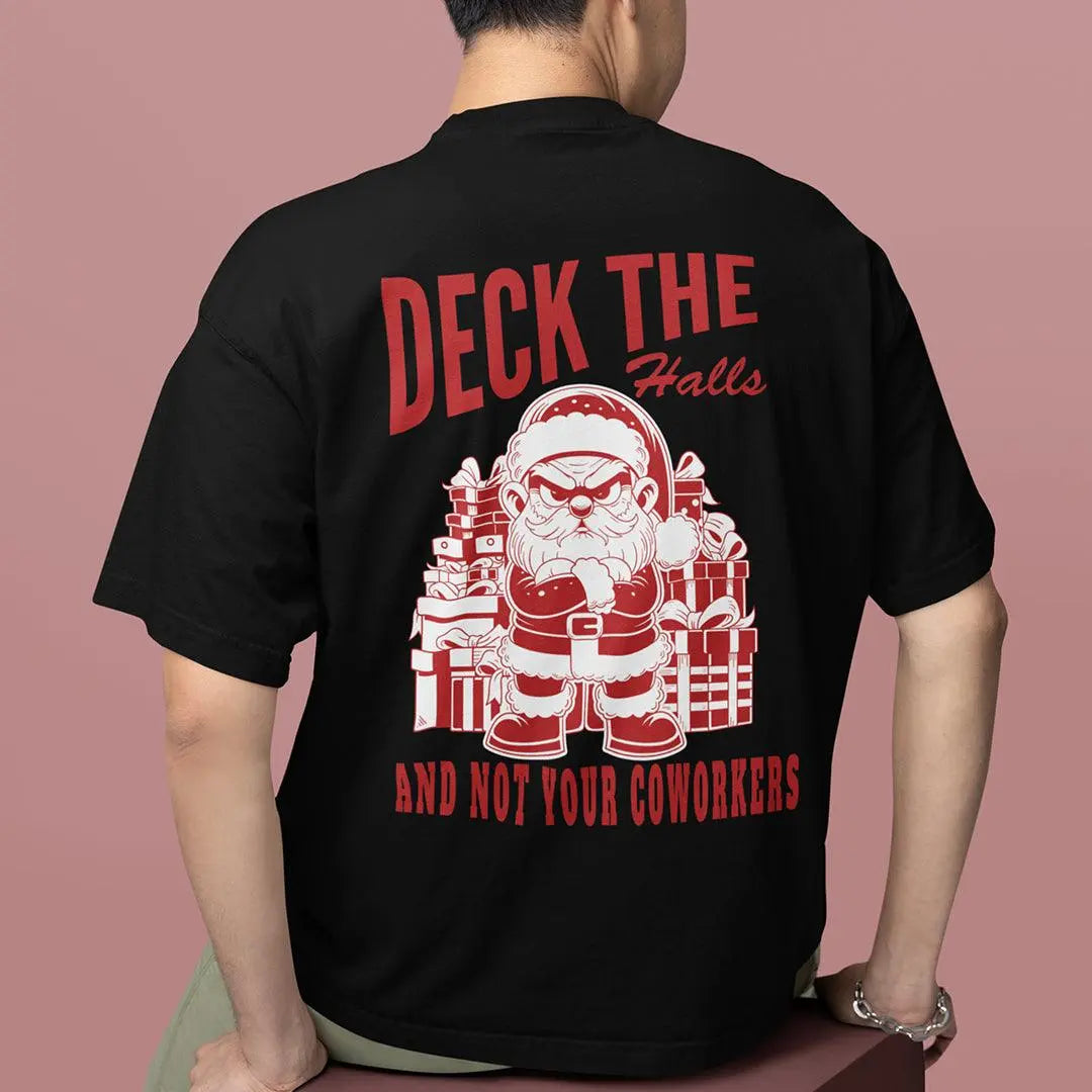 Deck the Halls and Not your Coworkers t-shirt (backprint) - Orbital Clothing