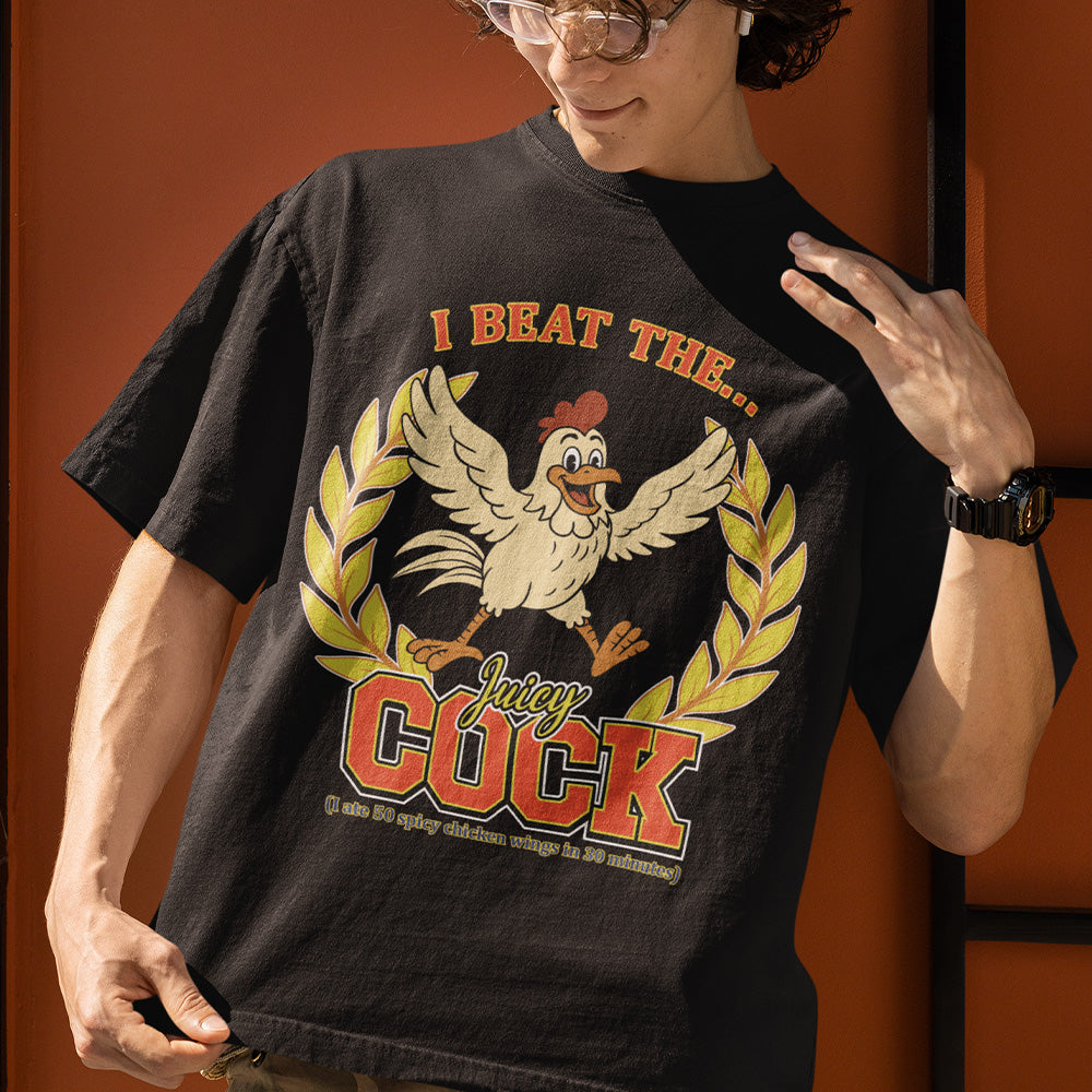 I beat the juicy cock (I ate 50 spicy chicken wings in 30 minutes) T-Shirt Orbital Clothing