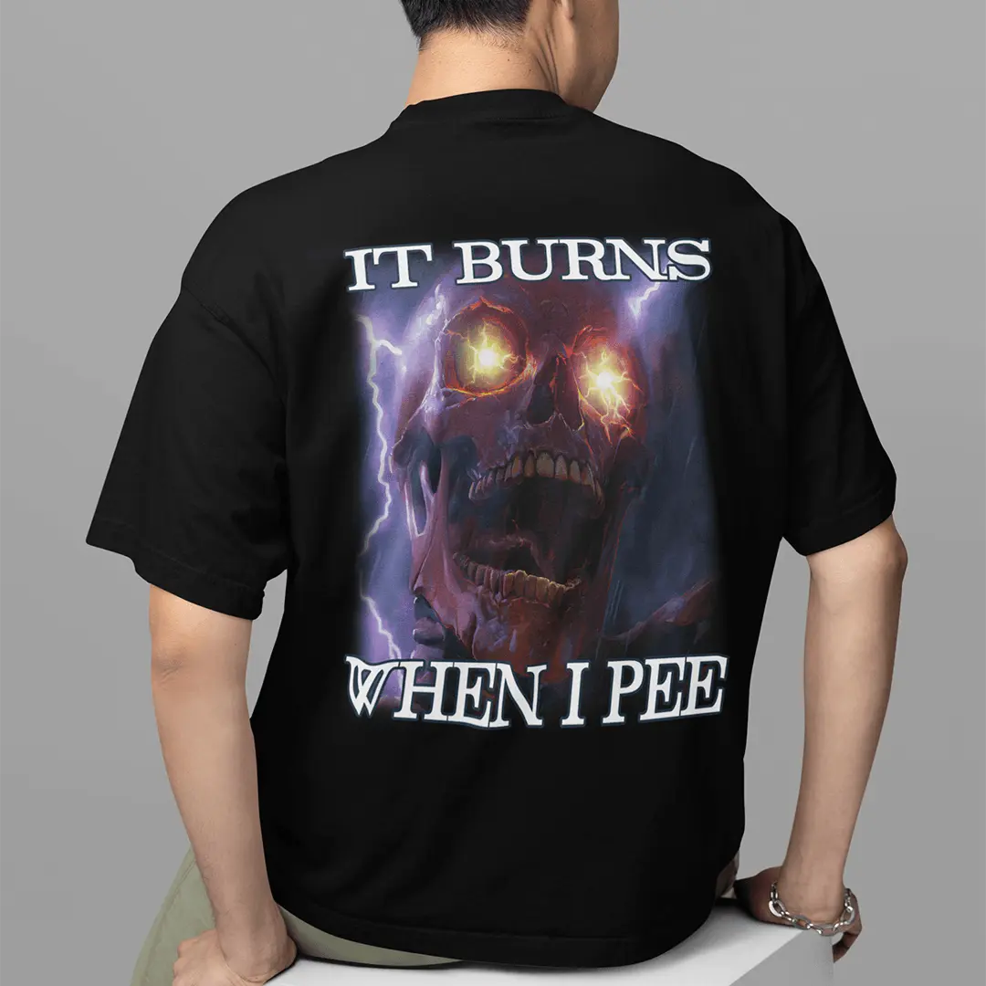 It Burns When I Pee t-shirt (backprint) - Orbital Clothing
