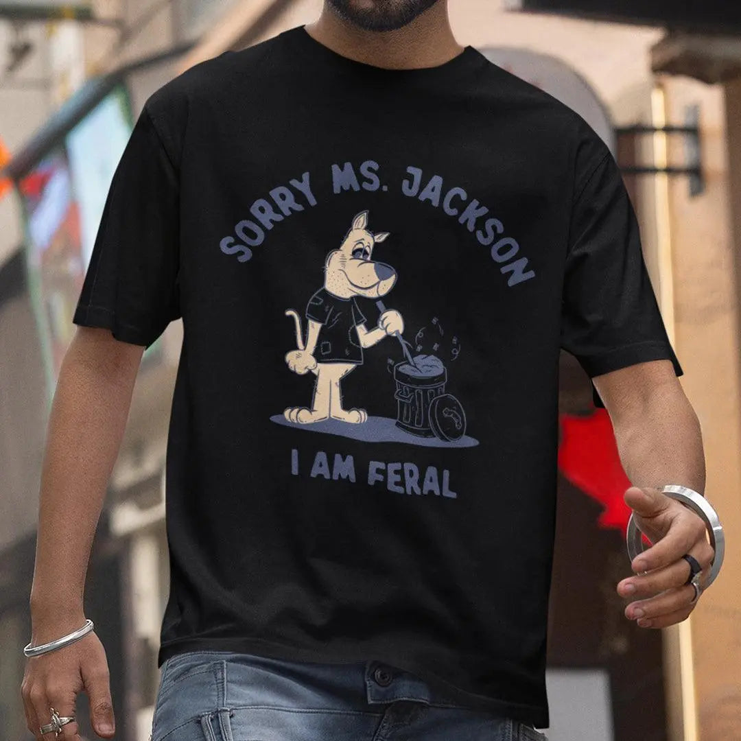 Sorry Ms Jackson I Am Feral t-shirt - Orbital Clothing