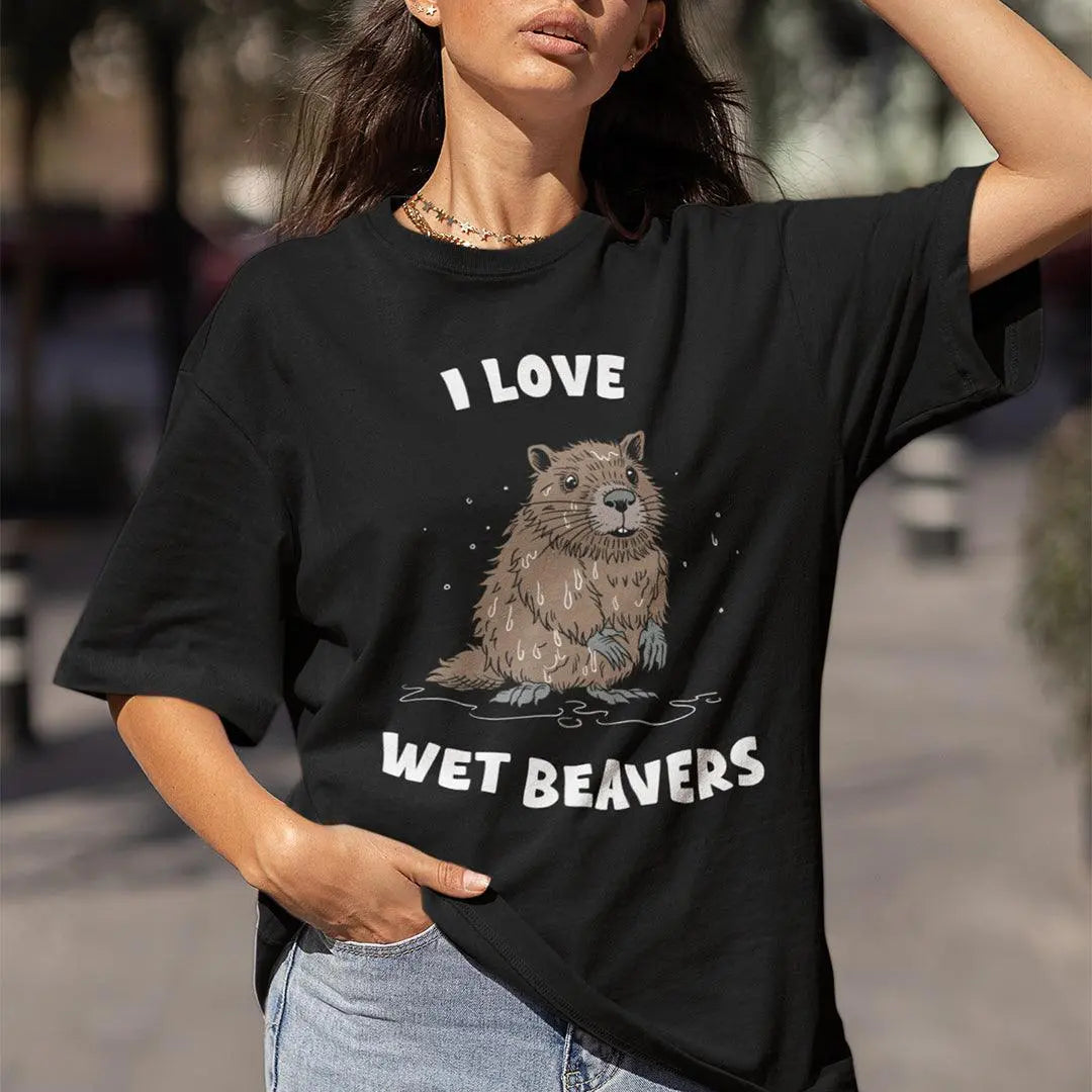 I Love Wet Beavers t-shirt - Orbital Clothing