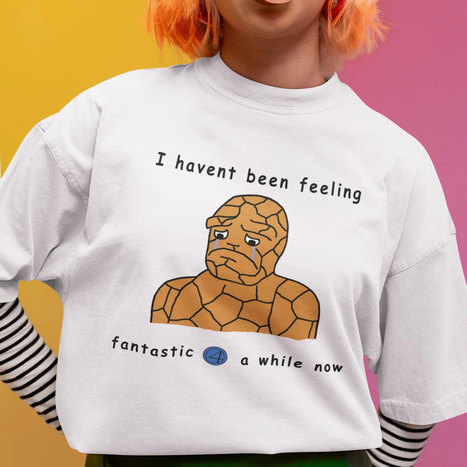 Haven't been feeling fantastic 4 a while now T-Shirt Orbital Clothing