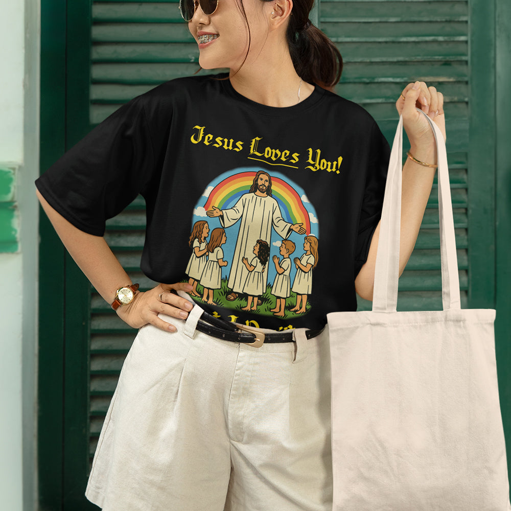 Jesus Loves You! But I don't T-Shirt