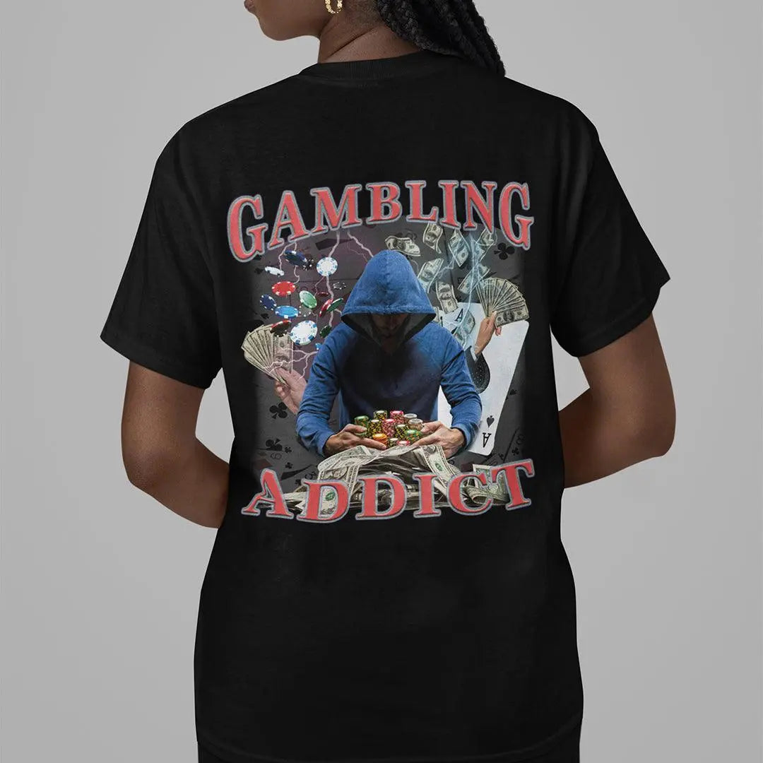 Gambling Addict t-shirt (backprint) - Orbital Clothing