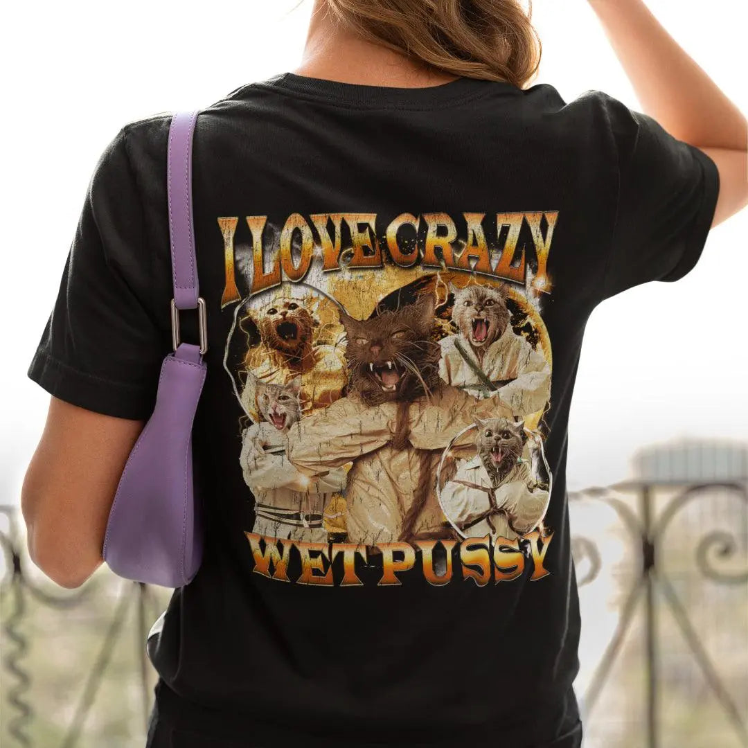 I love Crazy Wet Pussy t-shirt (backprint) - Orbital Clothing