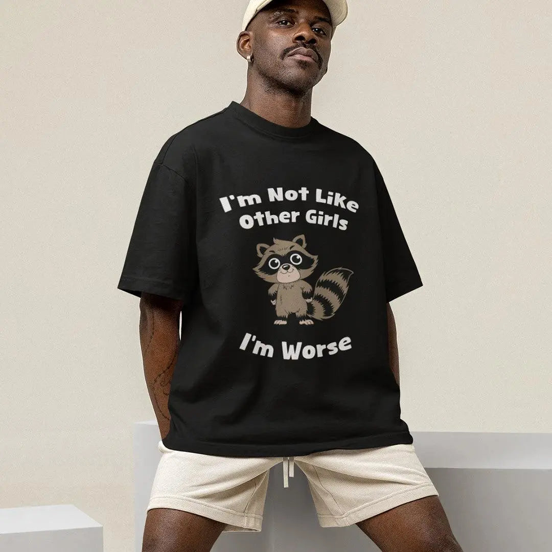 I'm not Like Other Girls (I'm worse) T-Shirt - Orbital Clothing