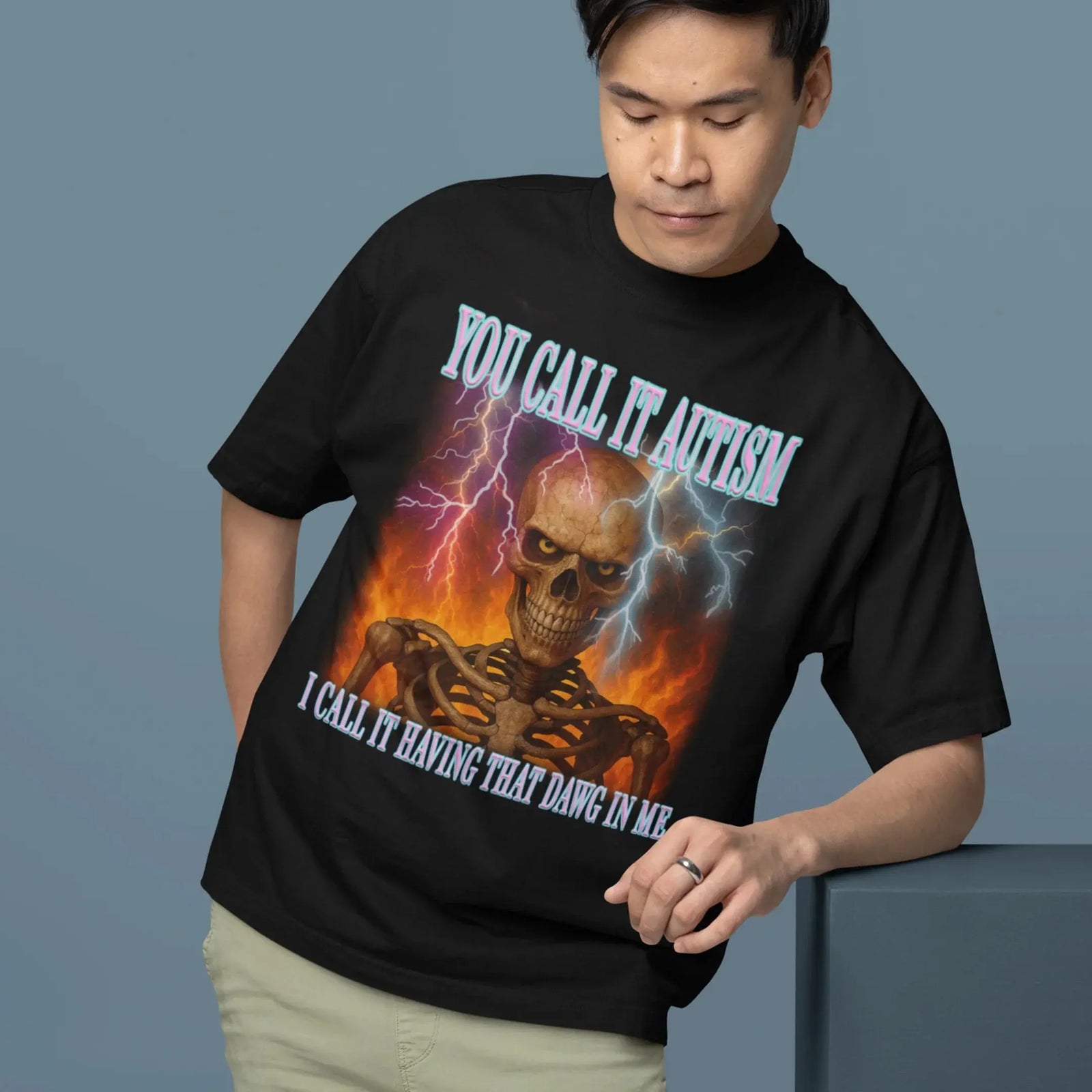 You call it autism, i call it having that dawg in me T-Shirt - Orbital Clothing