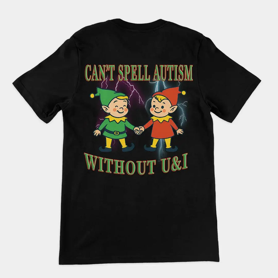 Can't Spell Autism without U&I T-Shirt (backprint) - Orbital Clothing
