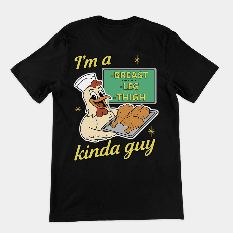I'm a breast leg and thigh kinda guy (chicken) T-Shirt (backprint) Orbital Clothing
