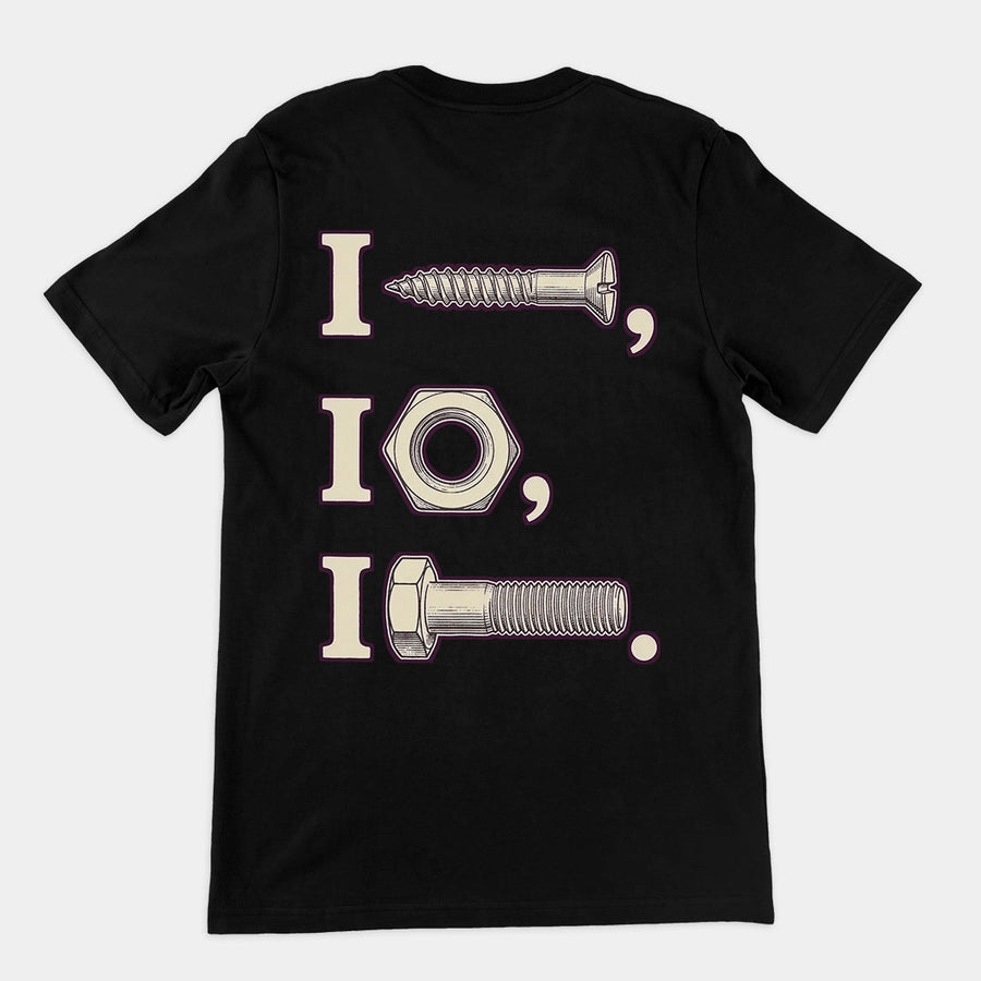 I nut I screw I bolt T-Shirt (backprint) Orbital Clothing