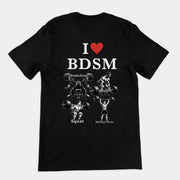 I love BDSM (bench press, deadlift, squats, military press) T-Shirt (backprint)
