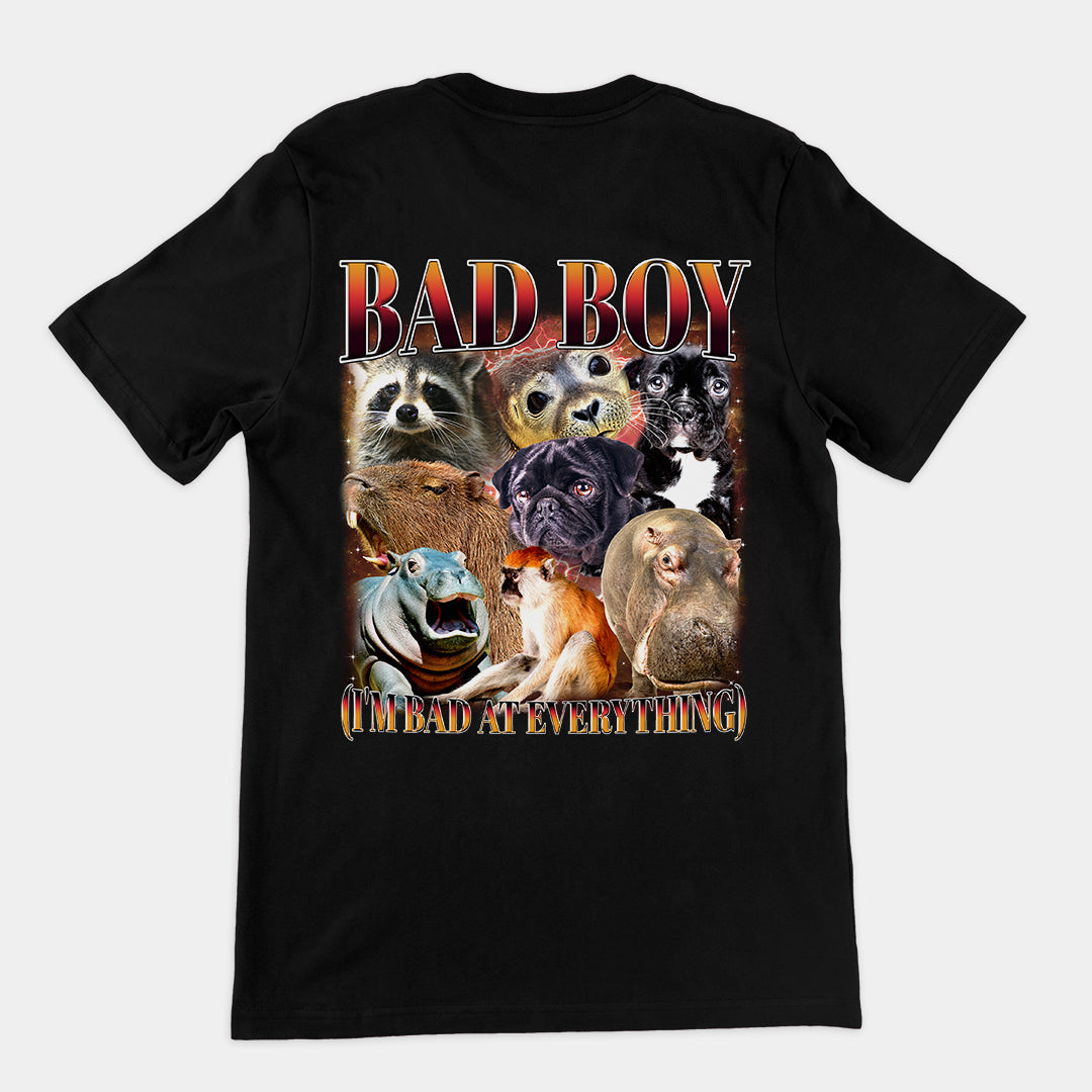 Bad Boy (I'm Bad at Everything) T-Shirt (backprint)