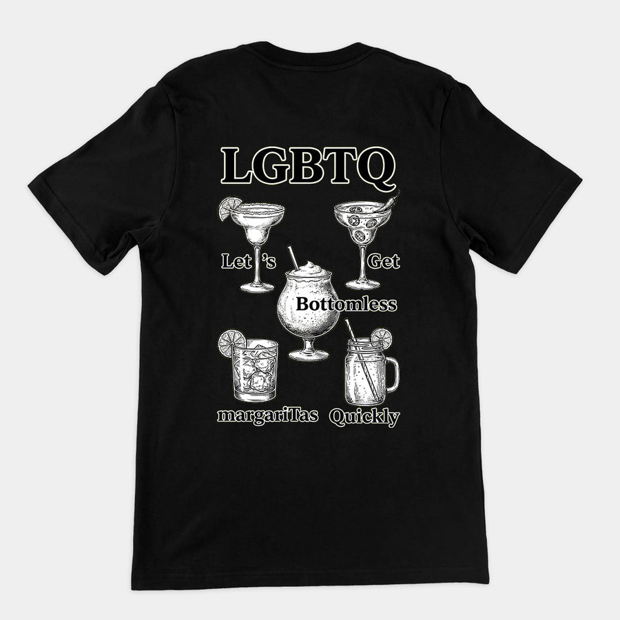LGBTQ - lets get bottomless margaritas quickly T-Shirt (backprint) Orbital Clothing