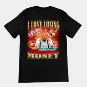 Ich liebe es, Geld zu verlieren – T-Shirt (Rückenaufdruck)