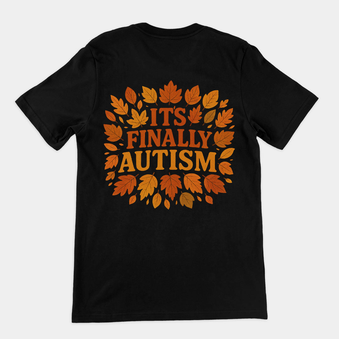 It's Finally Autism T-Shirt (backprint)