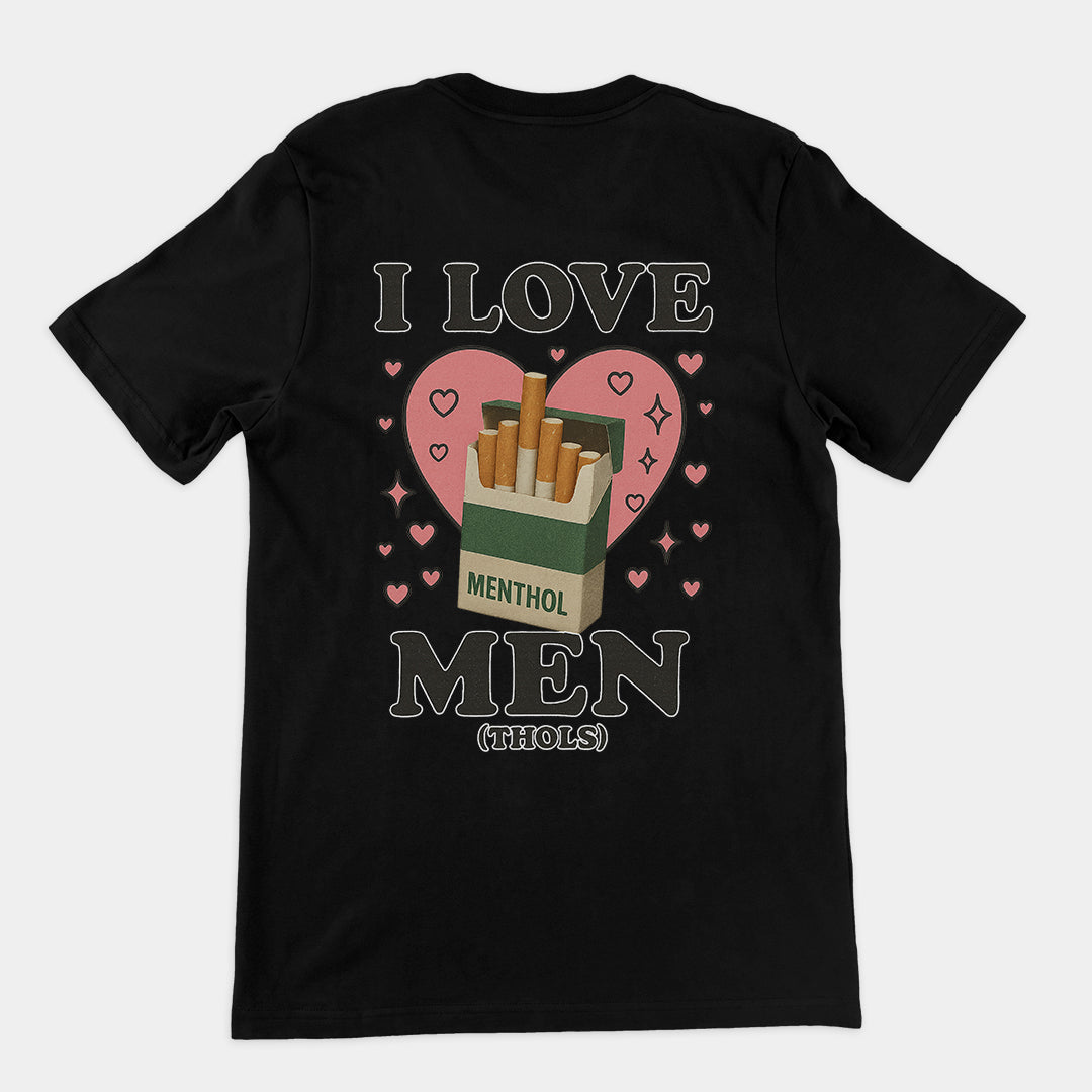 I love men (menthols) T-Shirt (backprint) Orbital Clothing