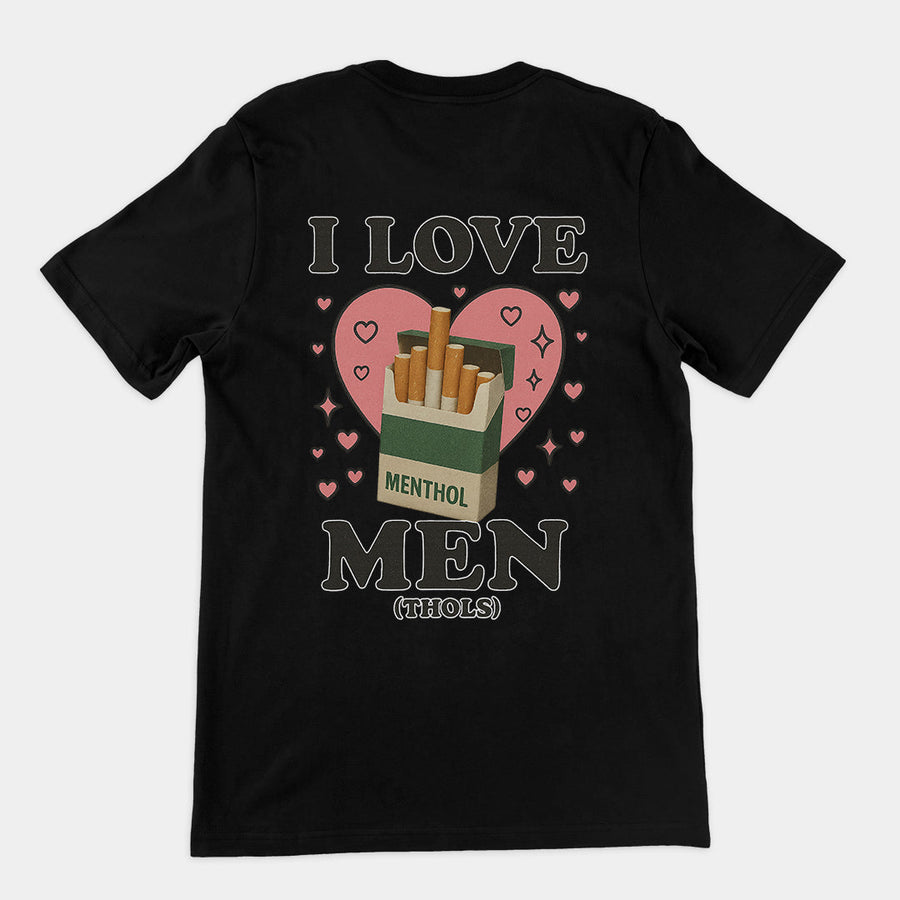 I love men (menthols) T-Shirt (backprint) Orbital Clothing