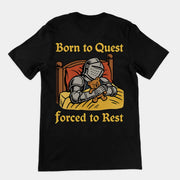 Born to Quest Forced to Rest T-Shirt (backprint)