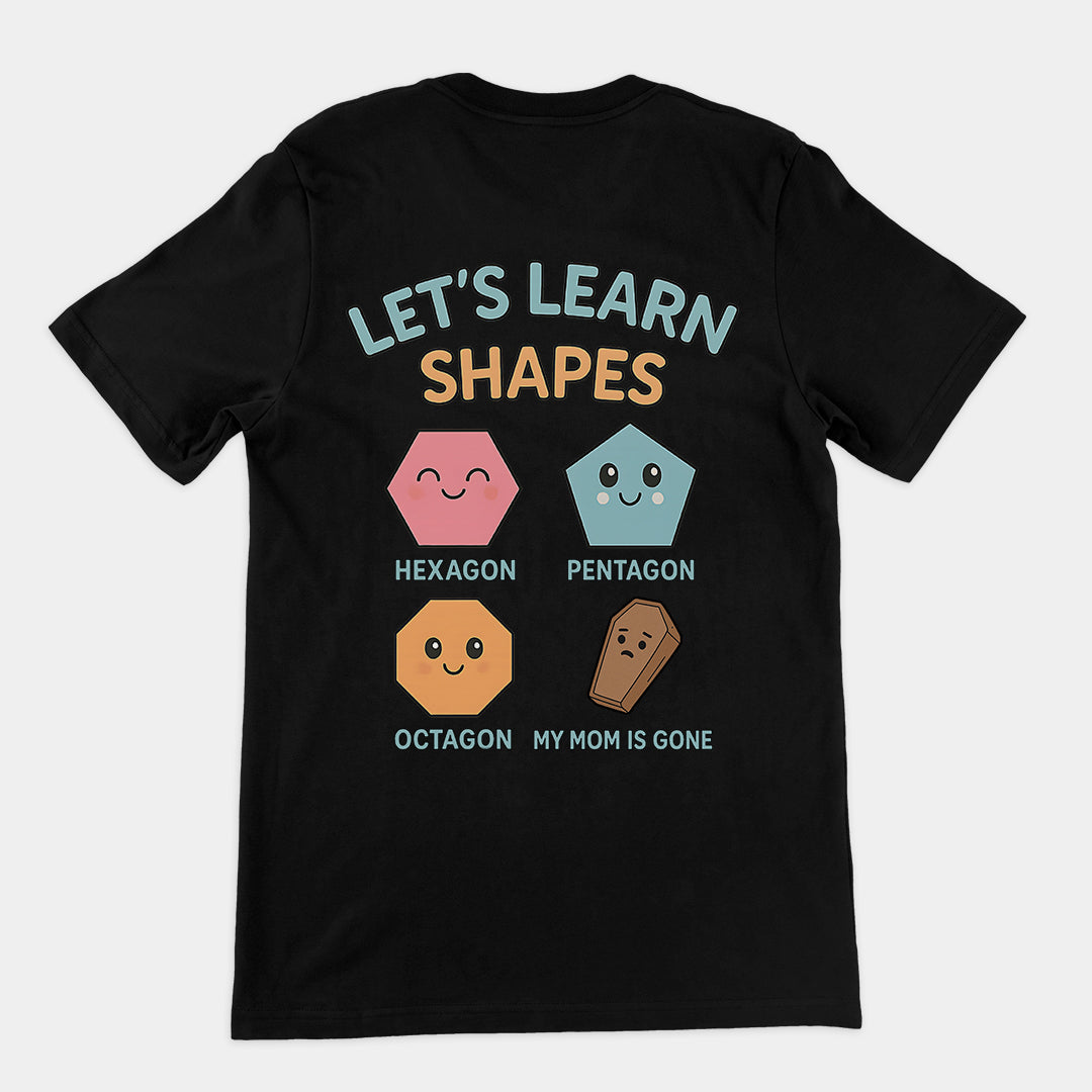 Laten we vormen leren! Mijn moeder is weg T-shirt (achterkant)