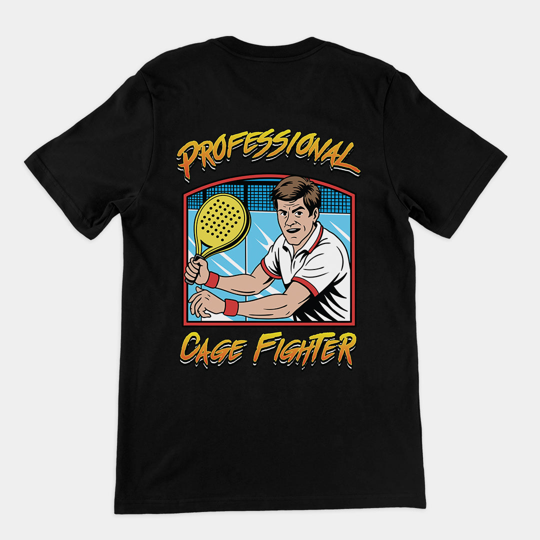 Professional Cage Fighter (padel) T-Shirt (backprint)