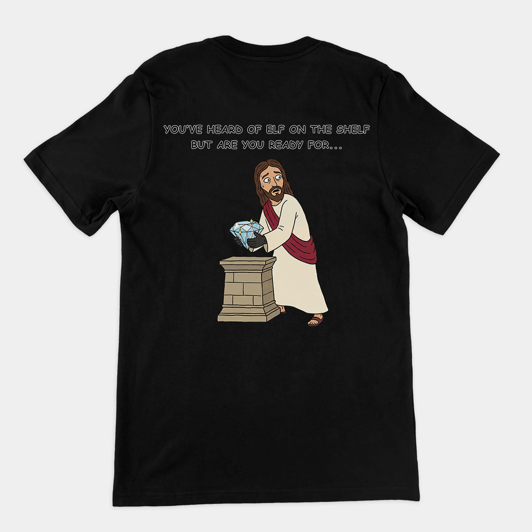 You've heard of elf on the shelf but are you ready for Christ on a Heist T-Shirt (backprint) Orbital Clothing