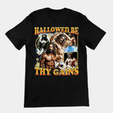 Hallowed be thy Gains T-Shirt (backprint)
