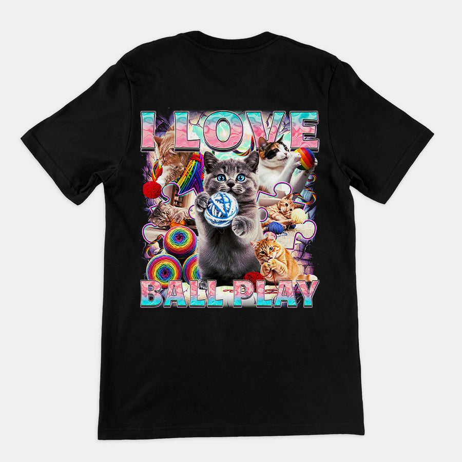 I love ball play (cats) T-Shirt (backprint) Orbital Clothing