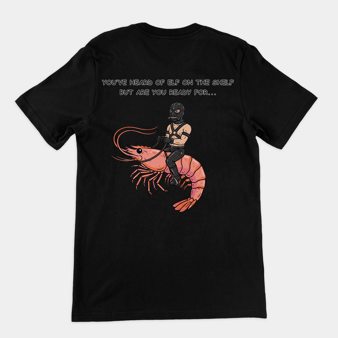 You've heard of elf on the shelf but are you ready for Gimp on a Shrimp T-Shirt (backprint) Orbital Clothing