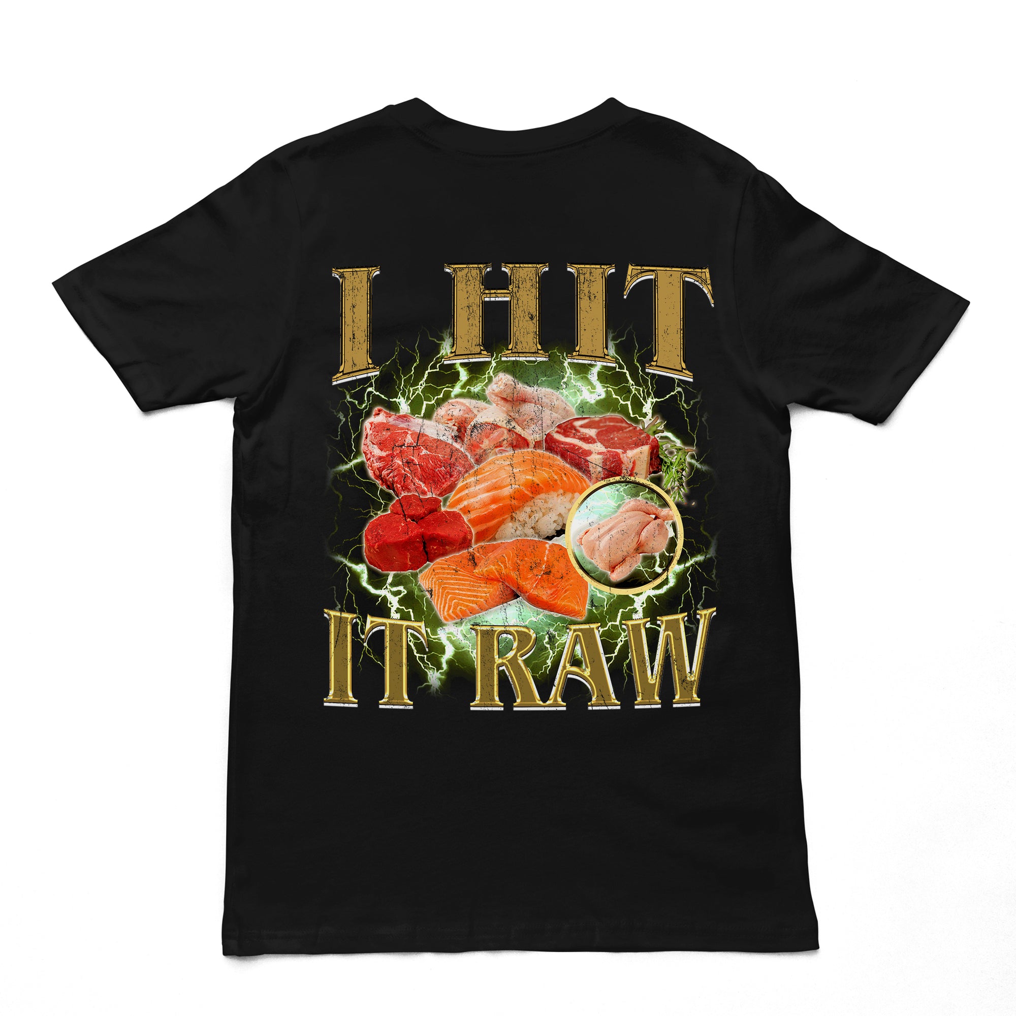 I hit it raw T-Shirt (backprint)