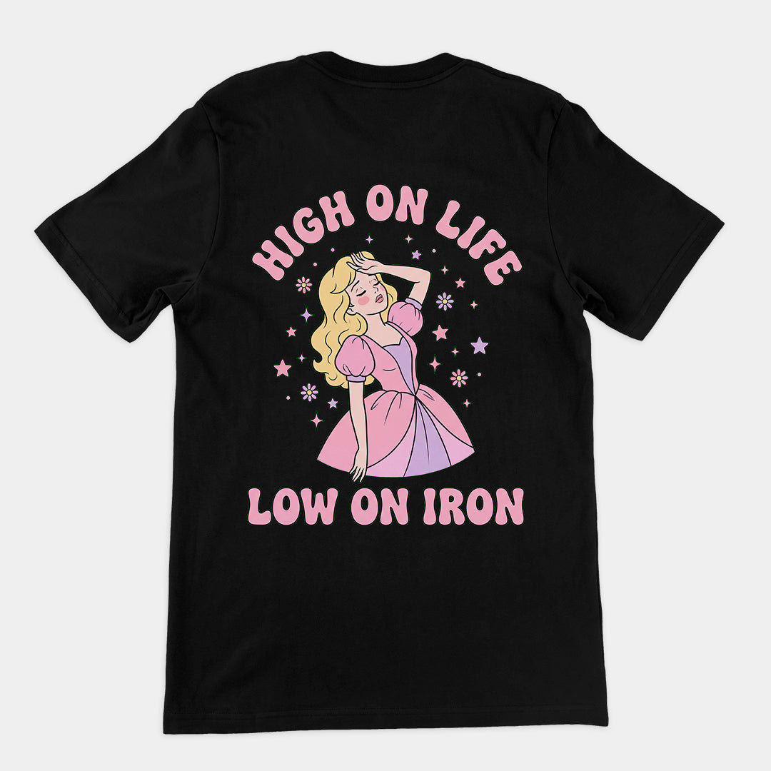 High on Life Low on Iron T-Shirt (backprint) Orbital Clothing