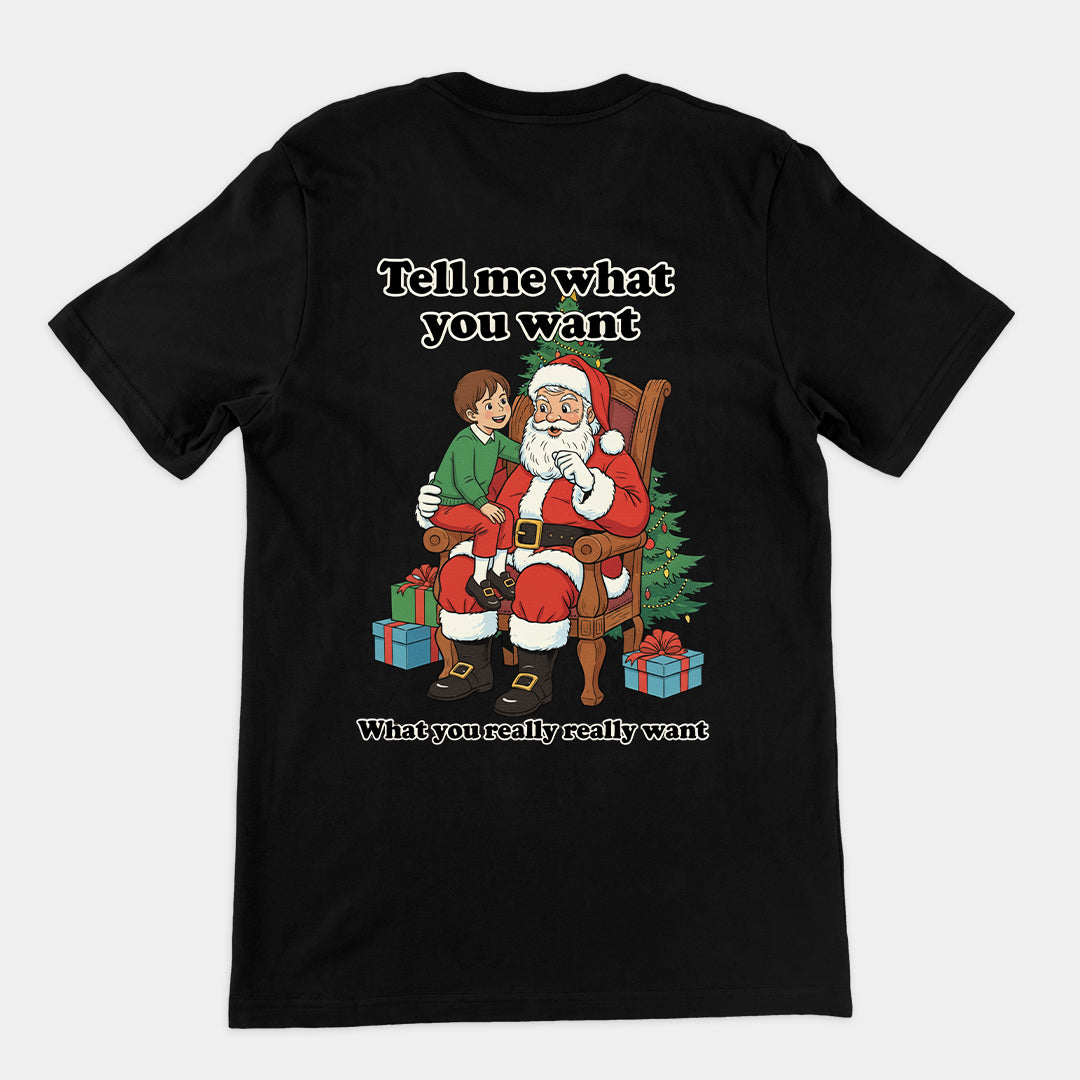 Sag mir, was du willst, was du wirklich, wirklich willst – Weihnachtsmann-T-Shirt (Rückenaufdruck)