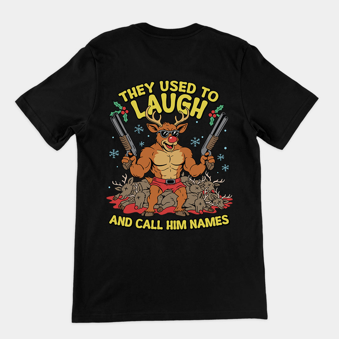 They Used to Laugh and Call him Names Rudolph T-Shirt (backprint) Orbital Clothing