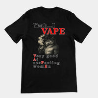 Yeah I Vape - heel goed in het respecteren van vrouwen T-shirt (achterkant) - Zwart / S