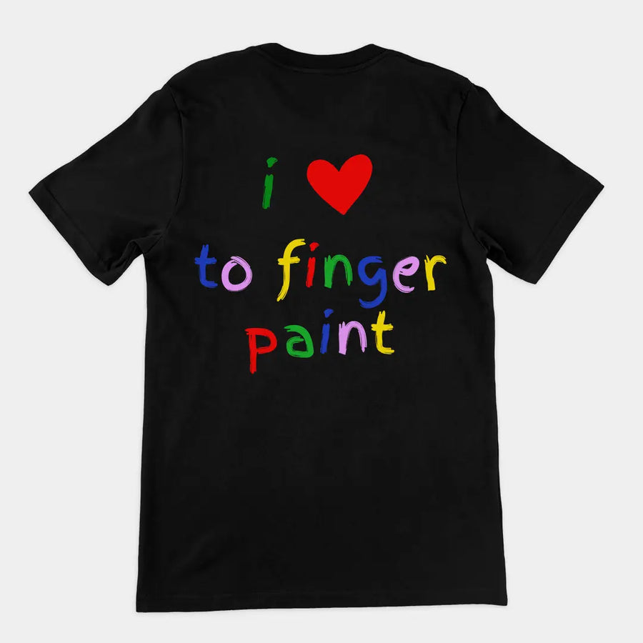 I love to finger paint T-Shirt (backprint) Orbital Clothing