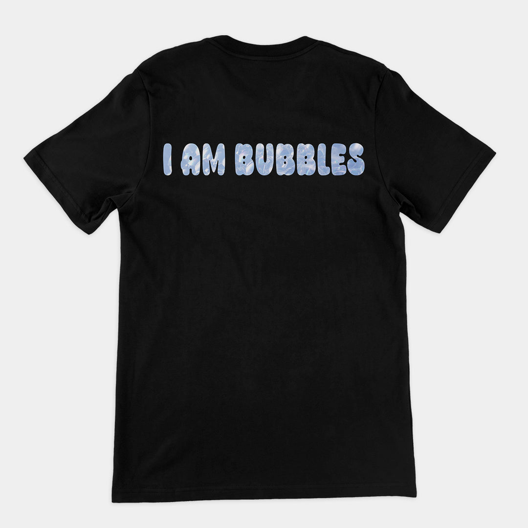 I am bubbles T-Shirt (backprint)