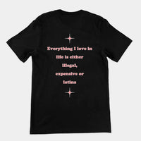 Alles, was ich im Leben liebe, ist entweder illegal, teuer oder Latina-T-Shirt (Rückenaufdruck) - Schwarz / S