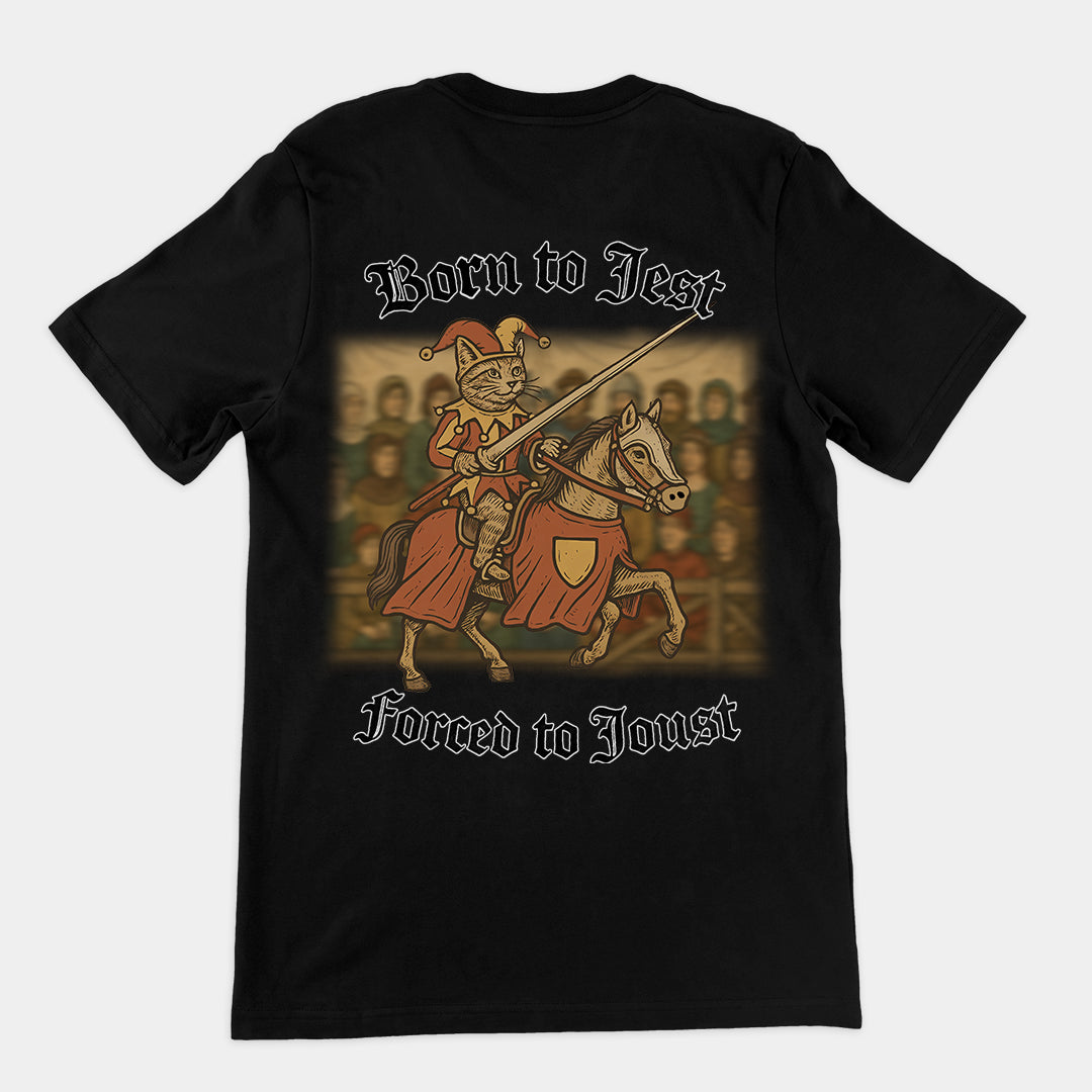 Born to Jest, Forced to Joust T-Shirt (backprint)