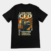 Ich bin der CFO – Zertifizierter Gabelstaplerfahrer T-Shirt (Rückenaufdruck)