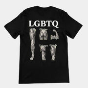 LGBTQ (legs glutes biceps triceps quads) T-Shirt (backprint)