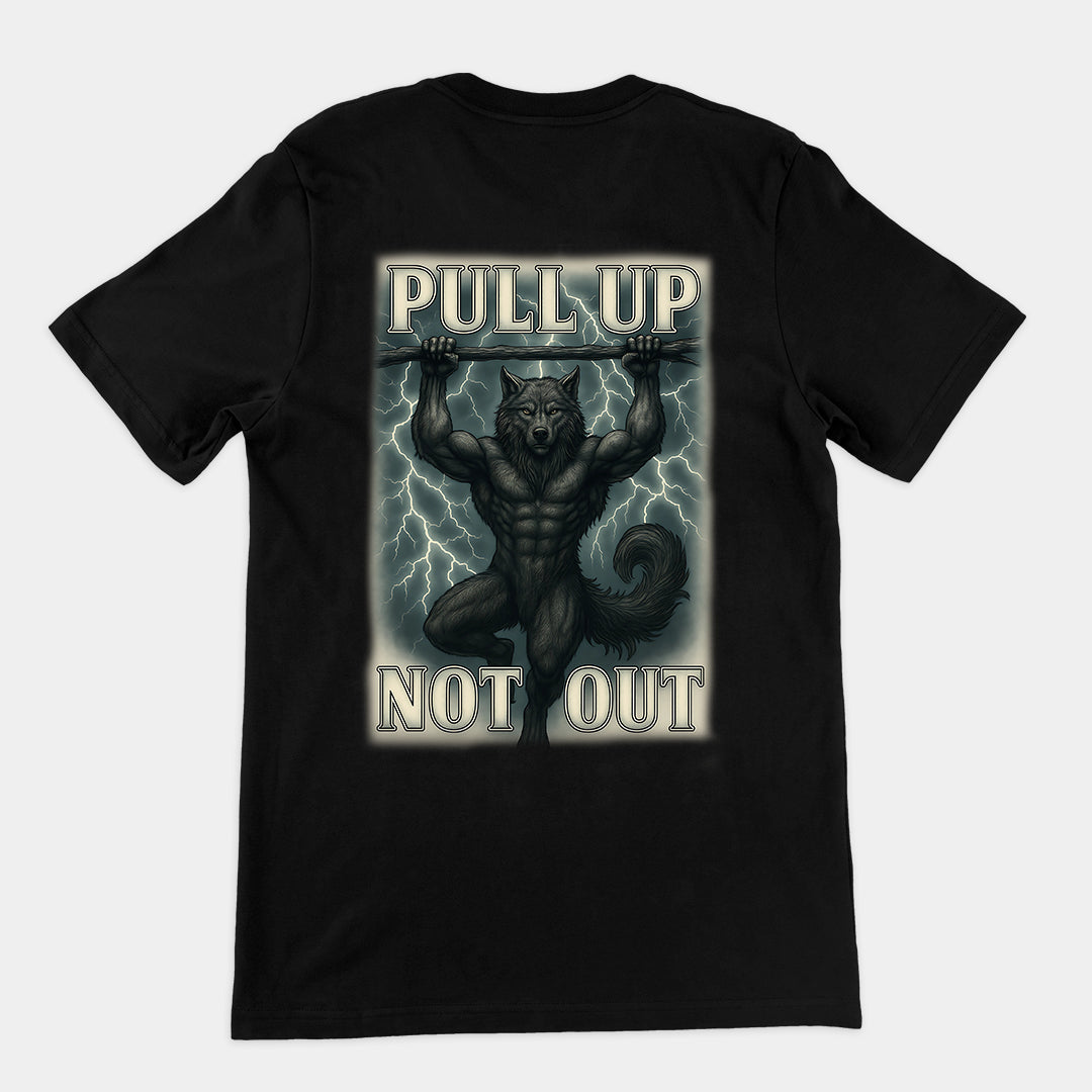 Pull Up Not Out T-Shirt (backprint)