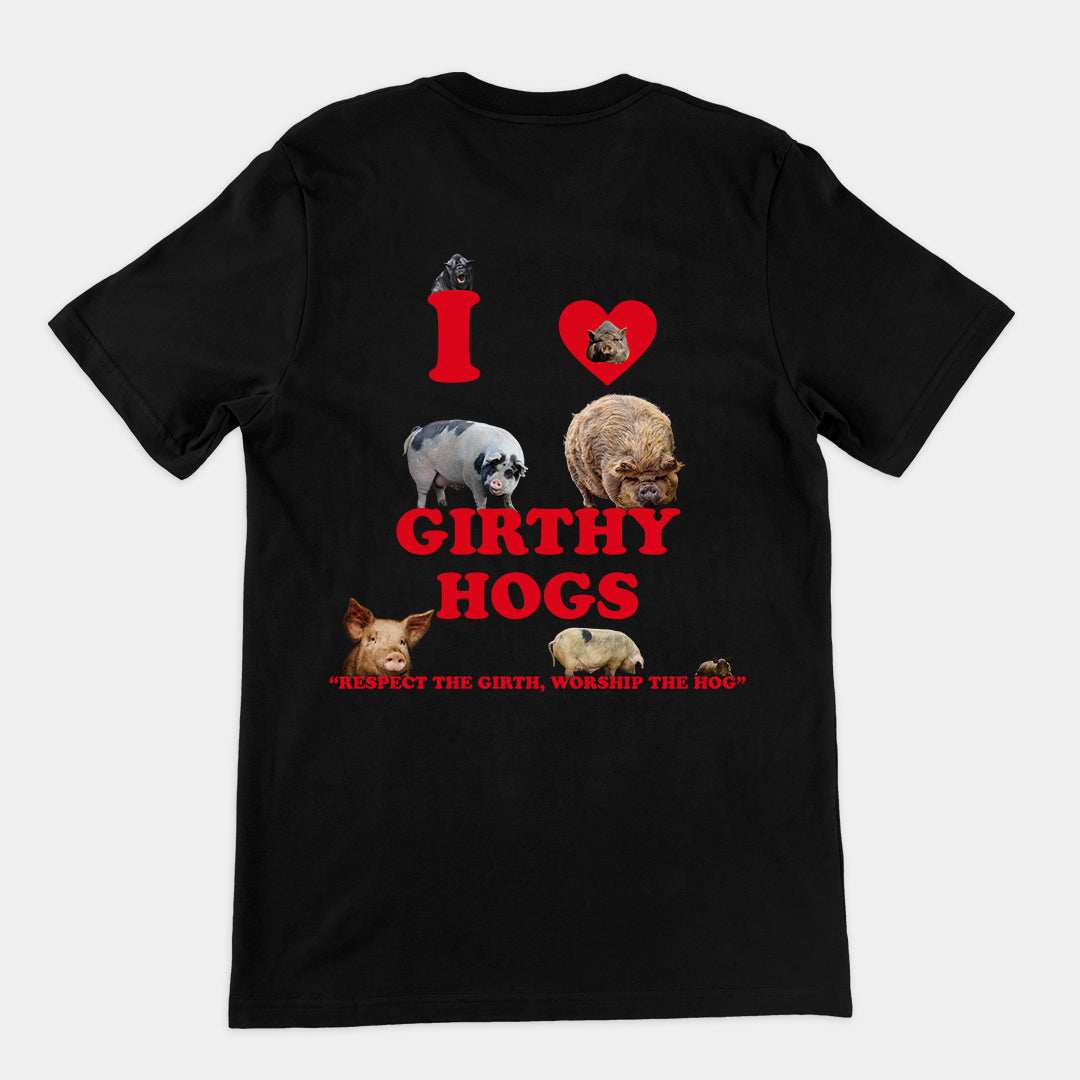 I Love Girthy Hogs T-Shirt (backprint) Orbital Clothing