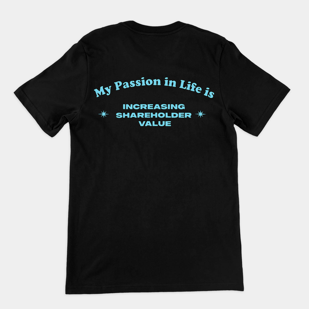 My Passion in Life is increasing shareholder T-Shirt (backprint) Orbital Clothing