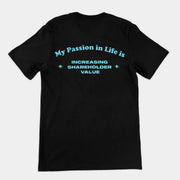 Mijn passie in het leven is het vergroten van de aandeelhouders-T-shirt (achterkant)