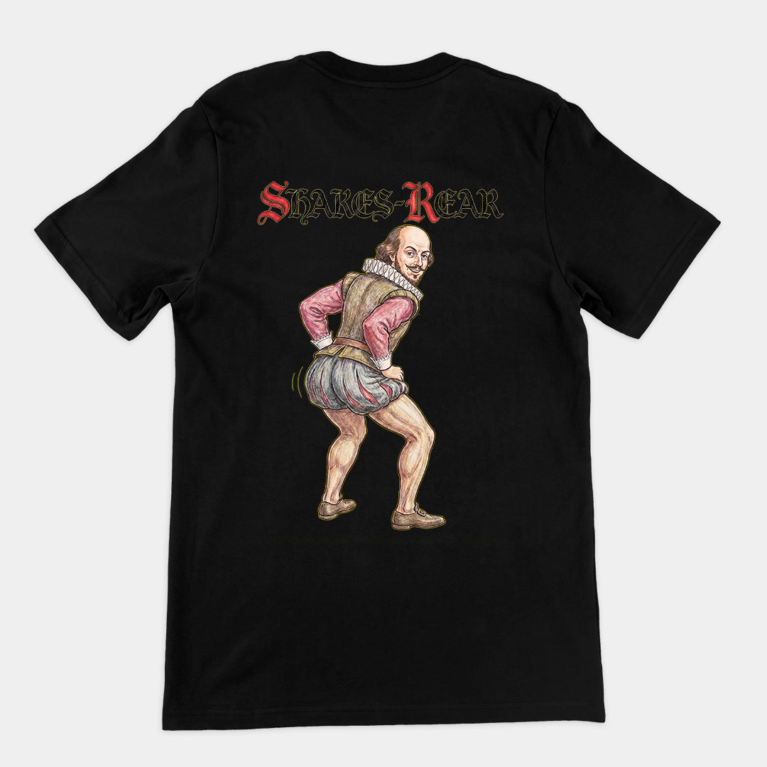 Shakes-Rear (William Shakesrear) T-Shirt (backprint)