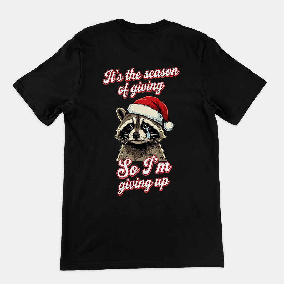 It's the season of giving so I'm giving up T-Shirt (backprint)