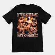 My Pronouns are Fat/Phobic T-Shirt (backprint)