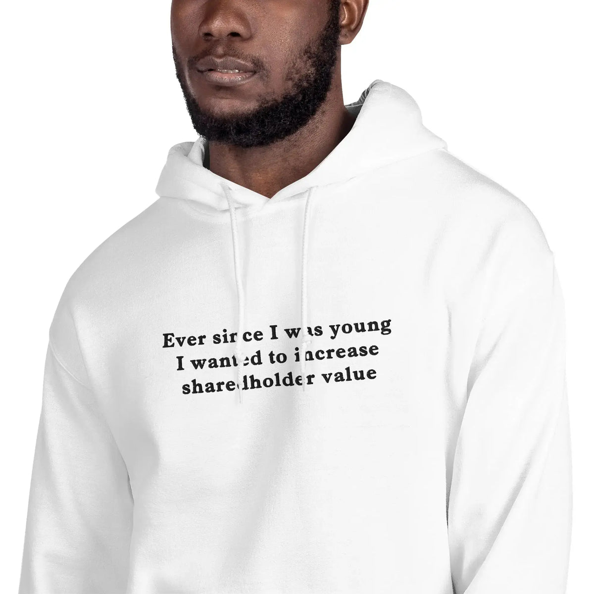 Ever since I was young I wanted to increase sharedholder value (embroidered) Hoodie Orbital Clothing